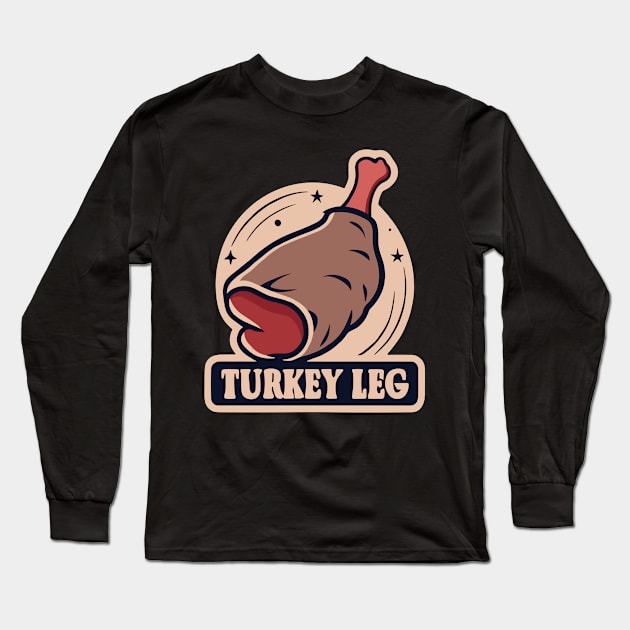 Turkey Leg Long Sleeve T-Shirt by InspiredByTheMagic